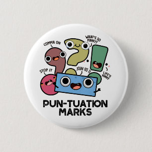 Pun-tuation Marks Funny Punctuation Pun  6 Cm Round Badge