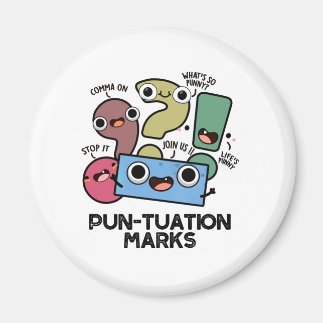 Pun-tuation Marks Funny Punctuation Pun  Magnet (Front)
