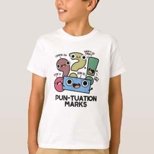 Pun-tuation Marks Funny Punctuation Pun  T-Shirt