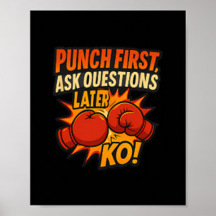 Punch First Ask Questions Later Ko Boxing Art Poster