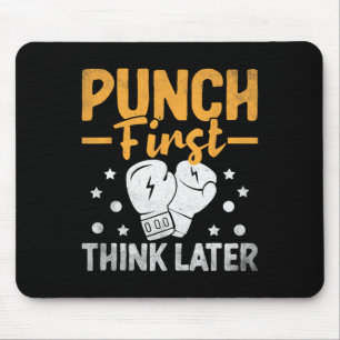 Punch First Think Later Boxer Sports Strength Athl Mouse Pad