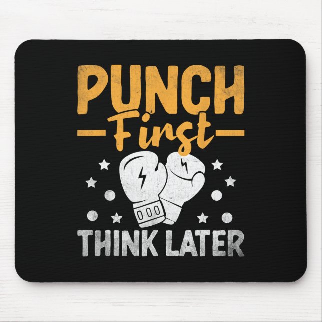 Punch First Think Later Boxer Sports Strength Athl Mouse Pad (Front)