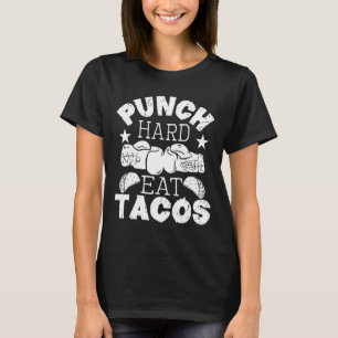 Punch Hard Eat Tacos - Boxing Kickboxing Kickboxer T-Shirt