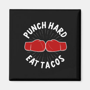 Punch Hard Eat Tacos - Boxing Sparring Kick Boxing Magnet