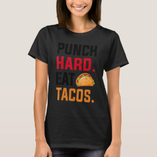 Punch Hard Eat Tacos Boxing T-Shirt