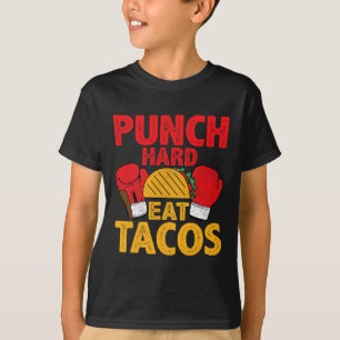 Punch Hard Eat Tacos - Taco Boxing _1 T-Shirt