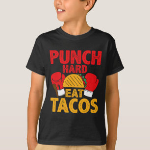 Punch Hard Eat Tacos - Taco Boxing _2 T-Shirt