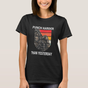 Punch Harder Than Yesterday Boxing Champion Motiva T-Shirt