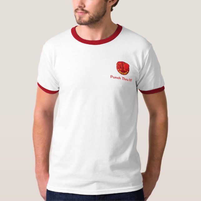 Punch Thru It!  Shirt (Front)