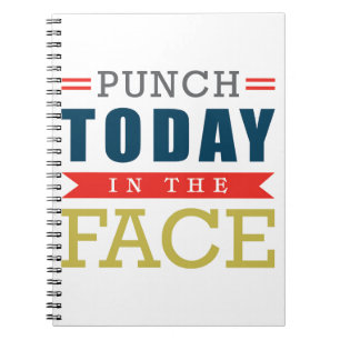 Punch Today in the Face Funny Typography Spiral Notebook