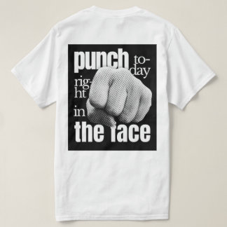 Punch Today Right in the Face Grunge Motivational  T-Shirt
