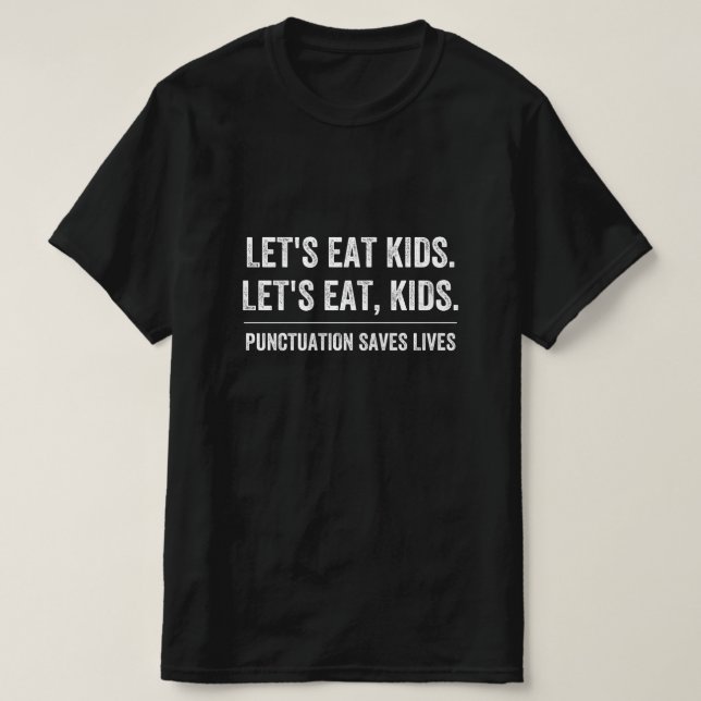 Punctuation Saves Lives T-Shirt (Design Front)