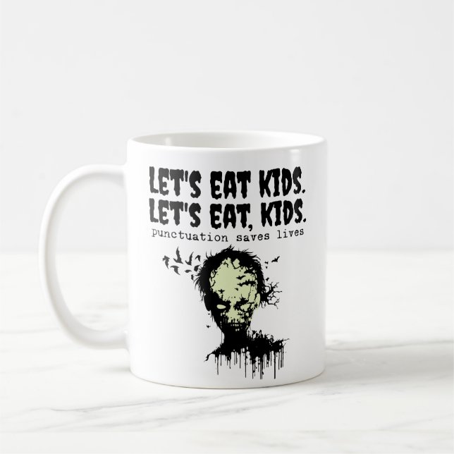 Punctuation Saves Lives, zombie let's eat kids Coffee Mug (Left)