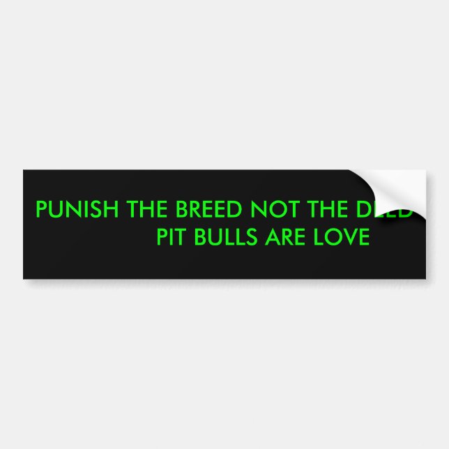 PUNISH THE BREED NOT THE DEED BUMPER STICKER (Front)