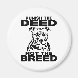 PUNISH THE DEED NOT THE BREED MAGNET