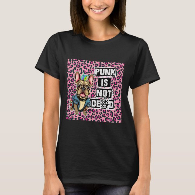Punk is not dead Frenchie edition T-Shirt (Front)