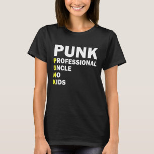 Punk Professional Uncle No Kids Uncle Idea T-Shirt