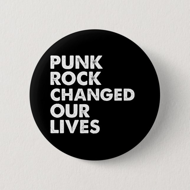 Punk Rock Changed Our Lives 6 Cm Round Badge (Front)