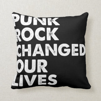 Punk Rock Changed Our Lives Cushion