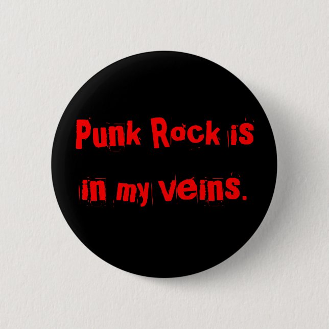 Punk Rock is in my veins. 6 Cm Round Badge (Front)