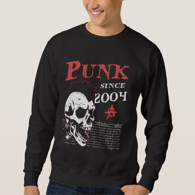 Punk Since 2004 - 20 Years Old because Old Punks N Sweatshirt (Front)