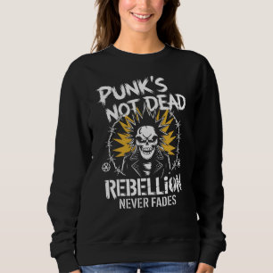 Punks Not Dead Mohawk Skull Anarchist Punk Rock Sweatshirt