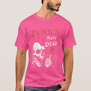 Punks Not Dead - Skull Punk Rock Music - Old Punks T-Shirt