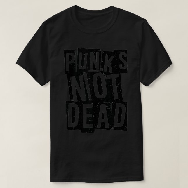 Punks Not Dead - Vintage Grunge - Punk Is Not Dead T-Shirt (Design Front)
