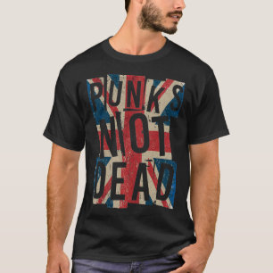 Punks Not Dead  Vintage  UK London Flag  Punk Is N T-Shirt