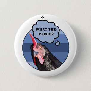 Punny Chicken Face   What the Peck?! 6 Cm Round Badge