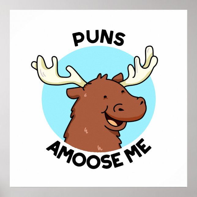 Puns Amoose Me Funny Moose Pun Poster (Front)