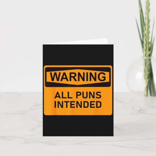 Puns Are Intended Funny Warning Sign Sarcastic Hum Card (Front)
