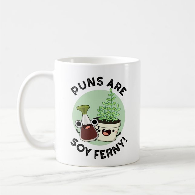 Puns Are Soy Ferny Funny Soy Sauce Plant Pun  Coffee Mug (Left)