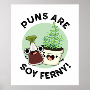Puns Are Soy Ferny Funny Soy Sauce Plant Pun Poster
