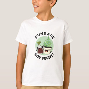 Puns Are Soy Ferny Funny Soy Sauce Plant Pun T-Shirt