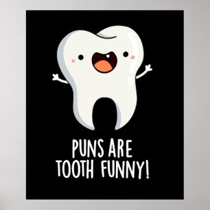 Puns Are Tooth Funny Funny Dental Pun Dark BG Poster