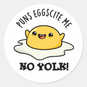 Puns Egg-cite Me No Yolk Funny Egg Pun  Classic Round Sticker