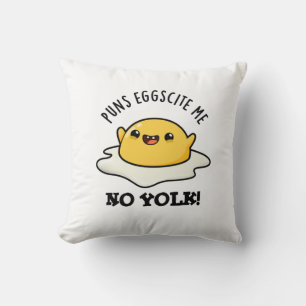 Puns Egg-cite Me No Yolk Funny Egg Pun  Cushion