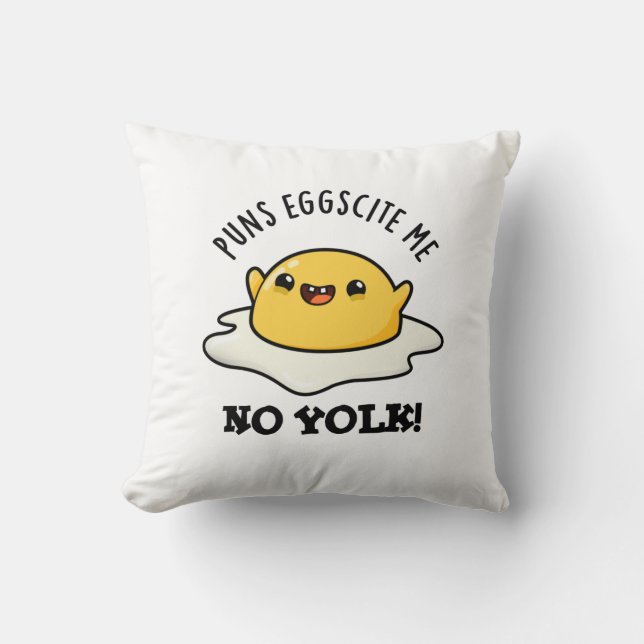 Puns Egg-cite Me No Yolk Funny Egg Pun  Cushion (Front)