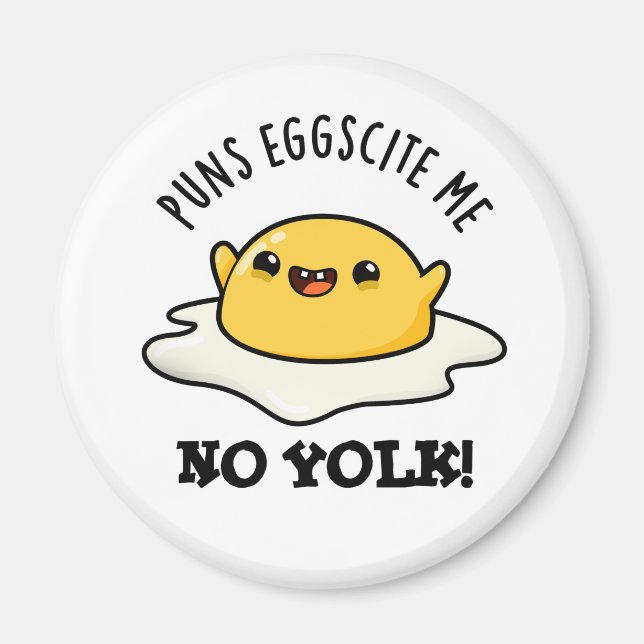 Puns Egg-cite Me No Yolk Funny Egg Pun  Magnet (Front)