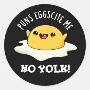 Puns Egg-scite Me No Yolk Funny Egg Pun  Classic Round Sticker