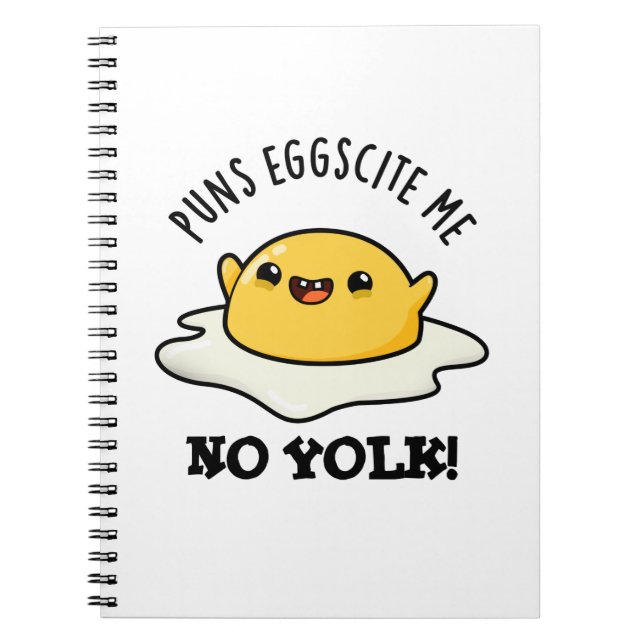 Puns Eggcite Me No Yolk Funny Egg Pun Notebook (Front)
