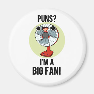 Puns I'm A Big Fan Funny Electric Fan Pun Magnet