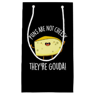 Puns Not Cheesy The're Gouda Cheese Pun Dark BG Small Gift Bag