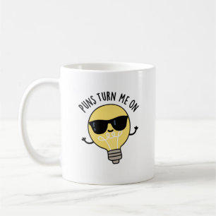 Puns Turn Me On Funny Light Bulb Pun  Coffee Mug
