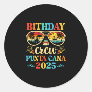 Punta Cana Birthday Crew Vacation Cruise 2025 Summ Classic Round Sticker