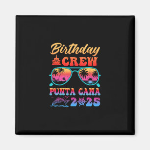 Punta Cana Birthday Crew Vacation Cruise 2025 Summ Magnet