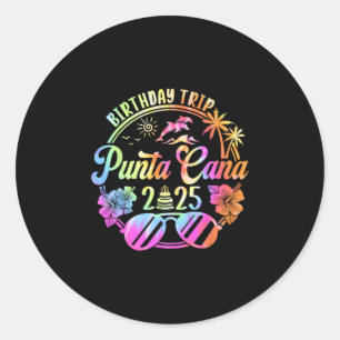 Punta Cana Birthday Trip 2025 Punta Cana Vacation  Classic Round Sticker