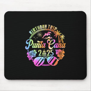Punta Cana Birthday Trip 2025 Punta Cana Vacation Mouse Pad