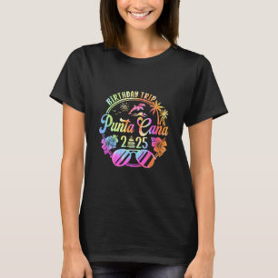 Punta Cana Birthday Trip 2025 Punta Cana Vacation  T-Shirt